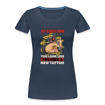 Tattoo Artist Attention You Look Like Tattoo Art - Women's Premium Organic T-Shirt -  - Front - Mia (176cm)