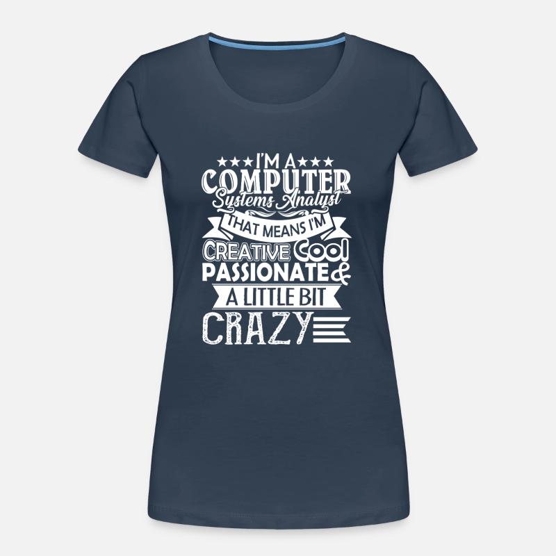 I am A Computer Systems Analyst Women's Premium Organic T-Shirt