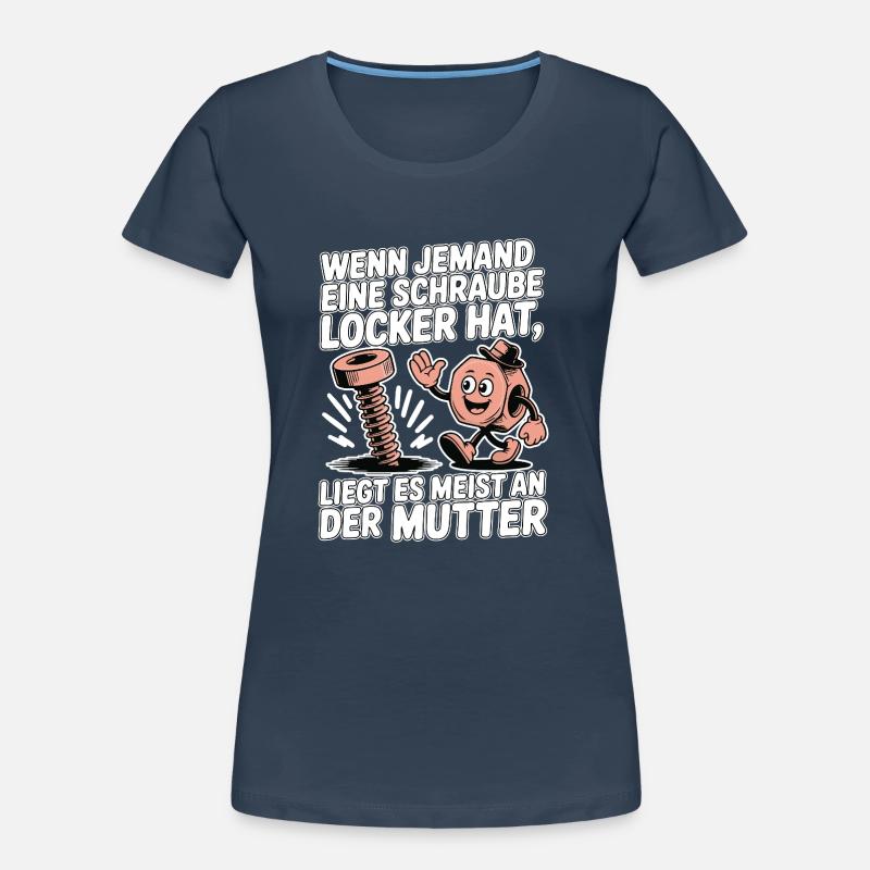 Wenn jemand eine Schraube locker hat Mutter Spruch Frauen Premium Bio T-Shirt