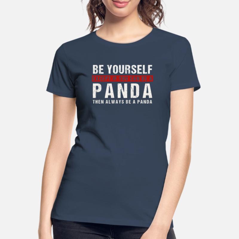 Sei du selbst oder ein Panda Frauen Premium Bio T-Shirt