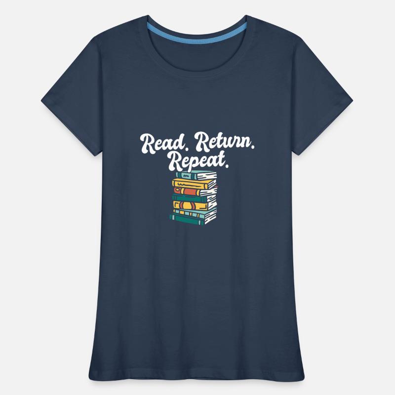 Librarian Read Return Repeat Library Worker Book Frauen Premium Bio T-Shirt