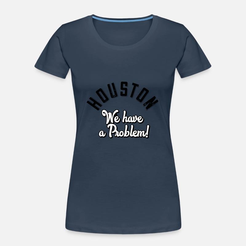 Houston we have a problem - Women's Premium Organic T-Shirt - 