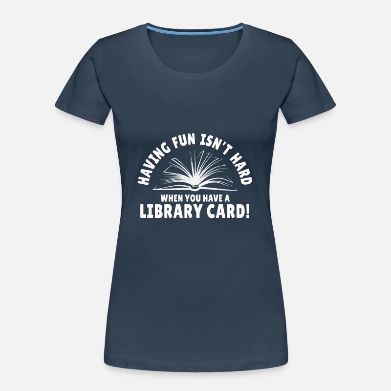 Fun isn't hard with a library card Women's Premium Organic T-Shirt
