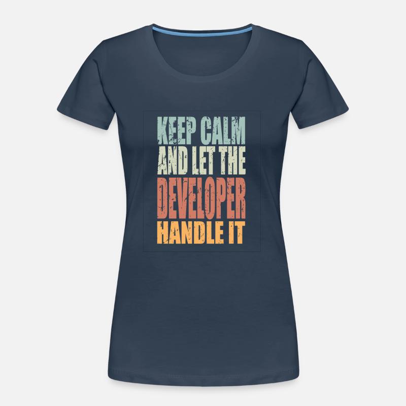 Keep Calm Developer Saying Developer Gift Women's Premium Organic T-Shirt