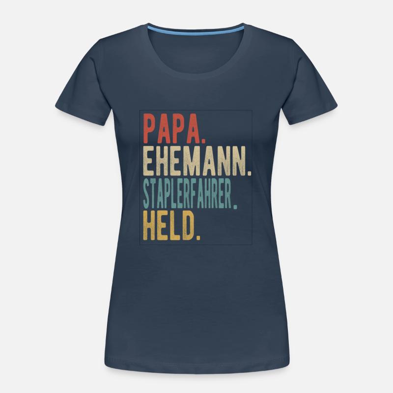 Staplerfahrer Papa Ehemann Held Frauen Premium Bio T-Shirt