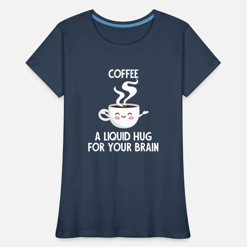 Coffee - Brain - Coffee Drinker - Gift Women's Premium Organic T-Shirt