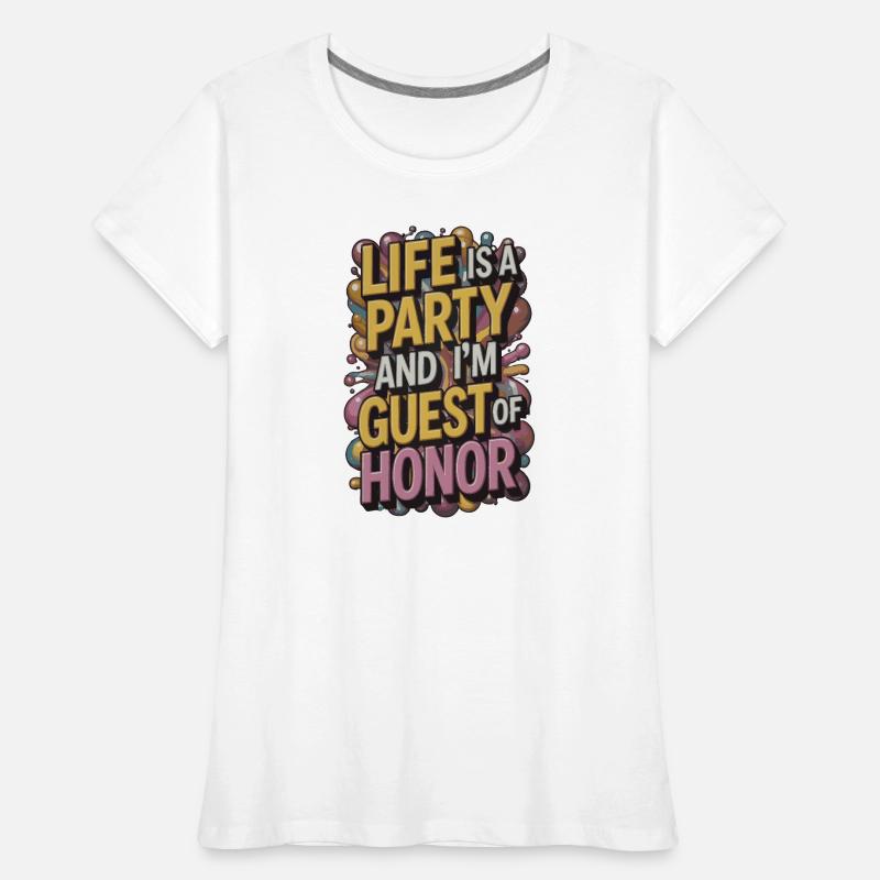 Leben ist eine Party – Gast des Abends Frauen Premium Bio T-Shirt