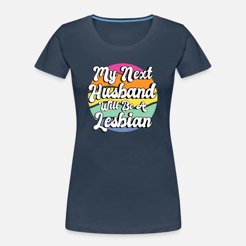 Mein nächster Ehemann wird eine Lesbe sein Frauen Premium Bio T-Shirt
