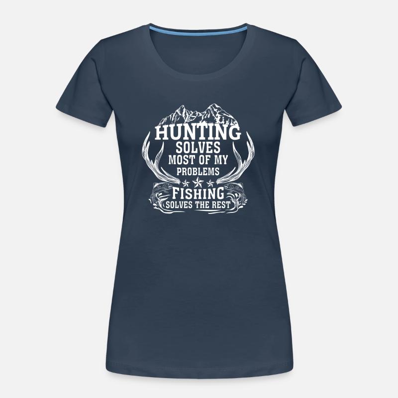 Hunting solves my problem Women's Premium Organic T-Shirt