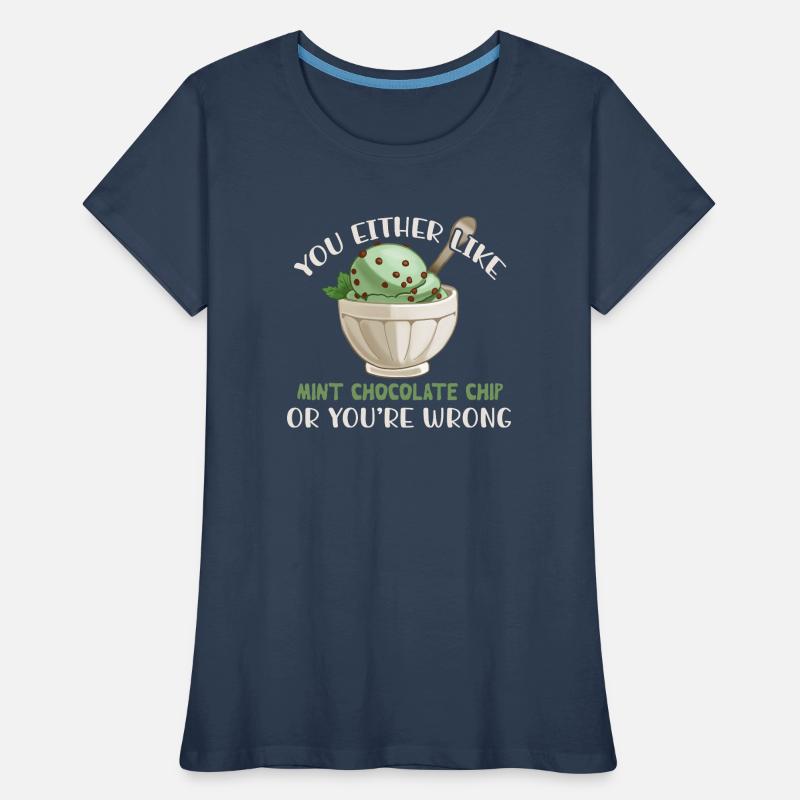 Entweder Du Magst Mint Chocolate Chip Oder Du Frauen Premium Bio T-Shirt