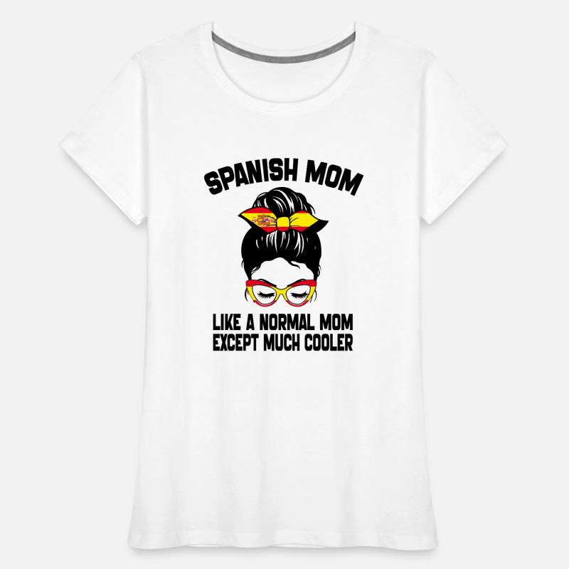 Spanische Mutter wie eine normale Mutter Muttertag 2024 Frauen Premium Bio T-Shirt