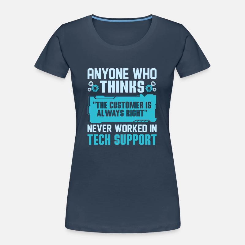 Probably Need Tech Support Some Day Tech Support C Frauen Premium Bio T-Shirt