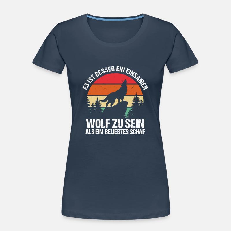 Besser Ein Einsamer Wolf Als Ein Beliebtes Schaf Frauen Premium Bio T-Shirt