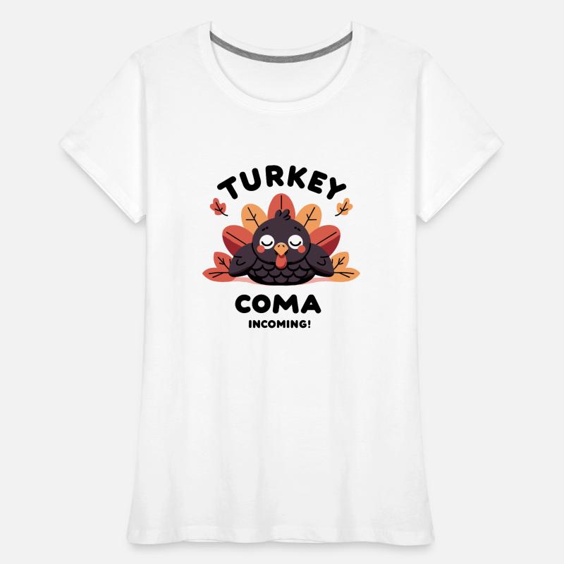 Coma de dinde à venir ! T-shirt bio Premium Femme