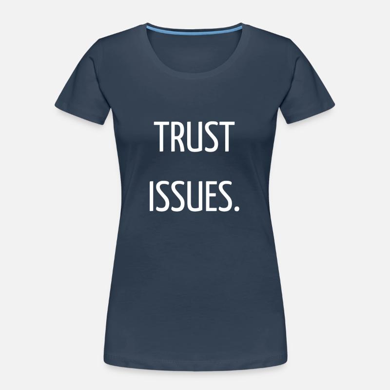 Trust issues T-shirt bio Premium Femme