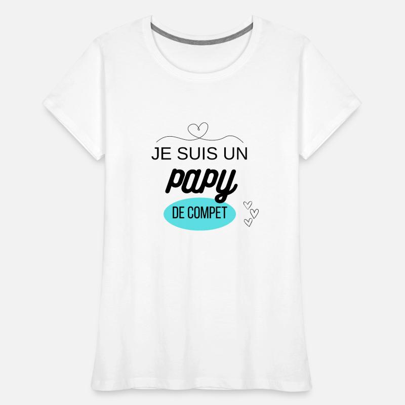 je suis un papi de compet T-shirt bio Premium Femme