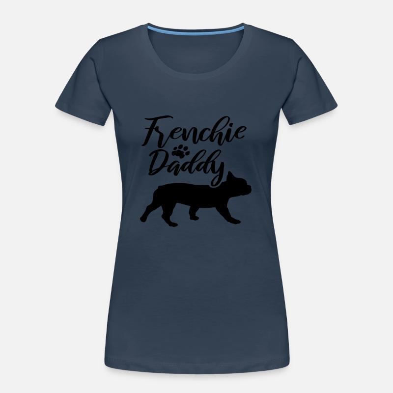 Frenchie Daddy Frauen Premium Bio T-Shirt