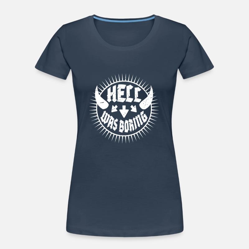 Hell was boring Hell was boring saying Women's Premium Organic T-Shirt