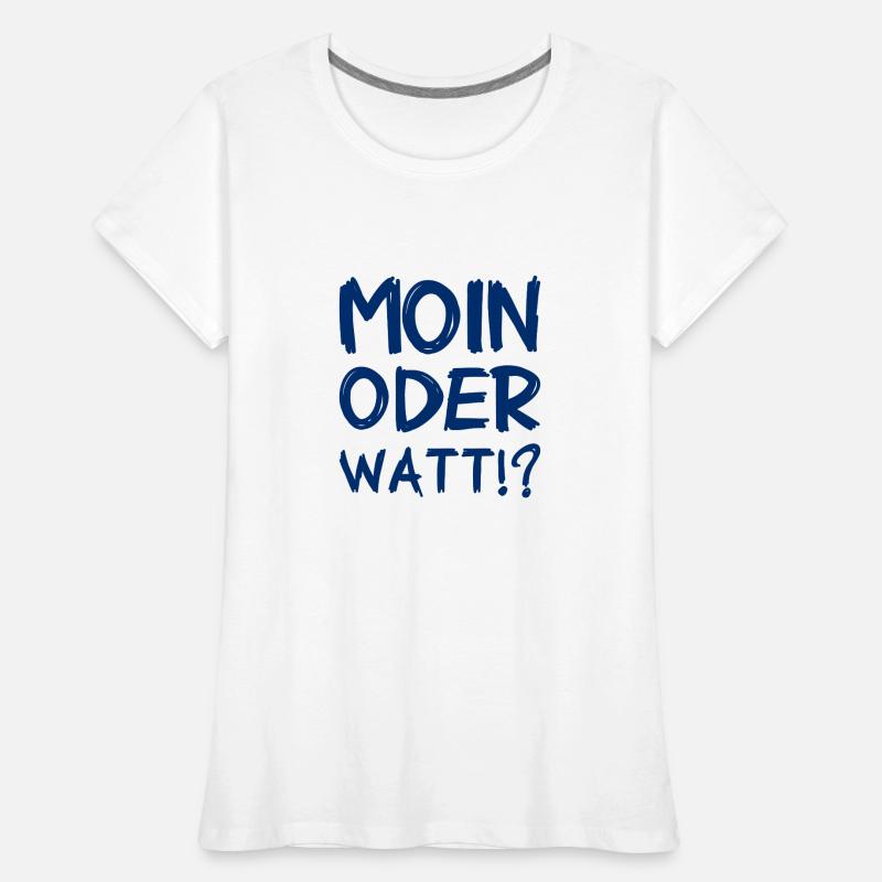 Moin oder Watt? Frauen Premium Bio T-Shirt