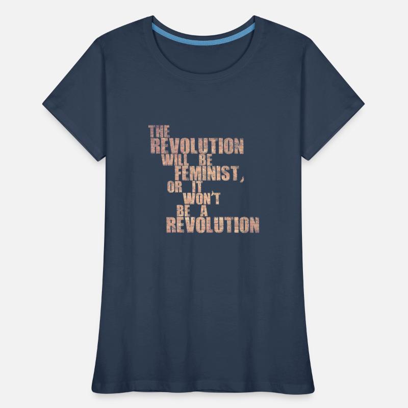 Die Revolution wird feministisch sein, oder wird sie es nicht sein Frauen Premium Bio T-Shirt