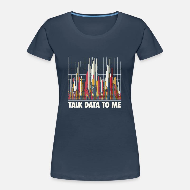 Talk Data To Me - Funny Data Analyst Gift Women's Premium Organic T-Shirt