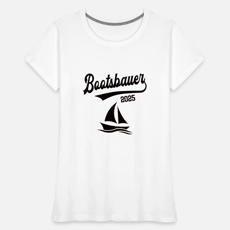Bootsbauer 2025 Beruf Bootsbau Schiffsbauer Boote Frauen Premium Bio T-Shirt