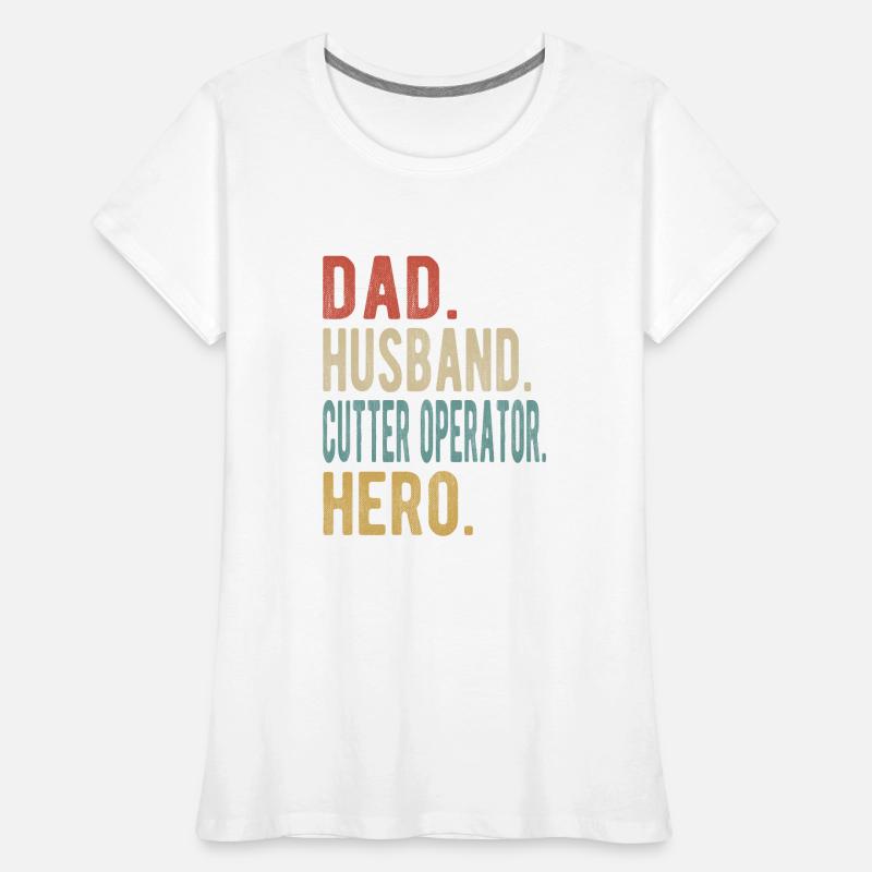 Cutter Operator Papa Ehemann Held Frauen Premium Bio T-Shirt