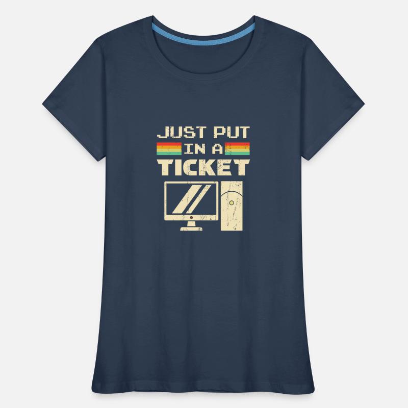 Just Put In A Ticket For Help Desk & tech Support Women's Premium Organic T-Shirt