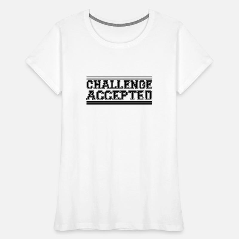 Défi accepté Design T-shirt bio Premium Femme