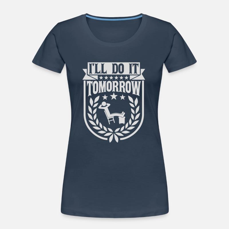 do it tomorrow quote Women's Premium Organic T-Shirt