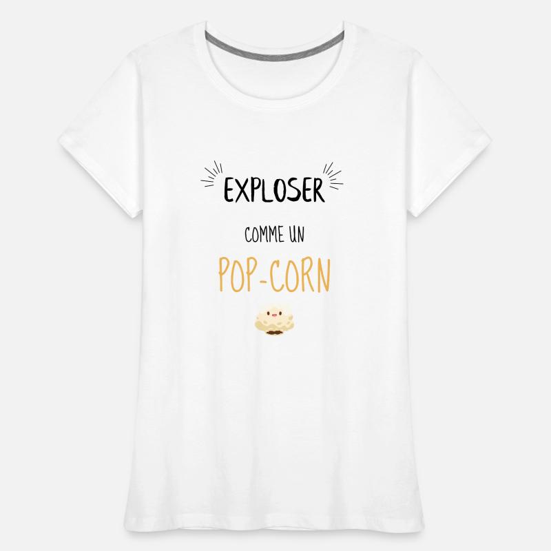 Exploser comme un pop corn T-shirt bio Premium Femme