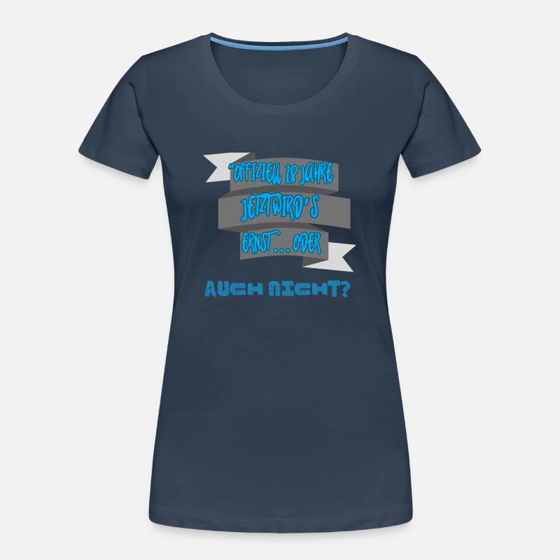 “Offiziell 18 Jahre Alt: Jetzt Wird Es Ernst… Oder Frauen Premium Bio T-Shirt