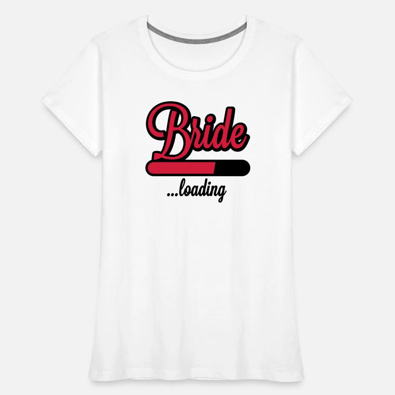 Bride loading | Hen Night T-shirt bio Premium Femme