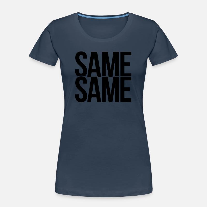 same same Frauen Premium Bio T-Shirt