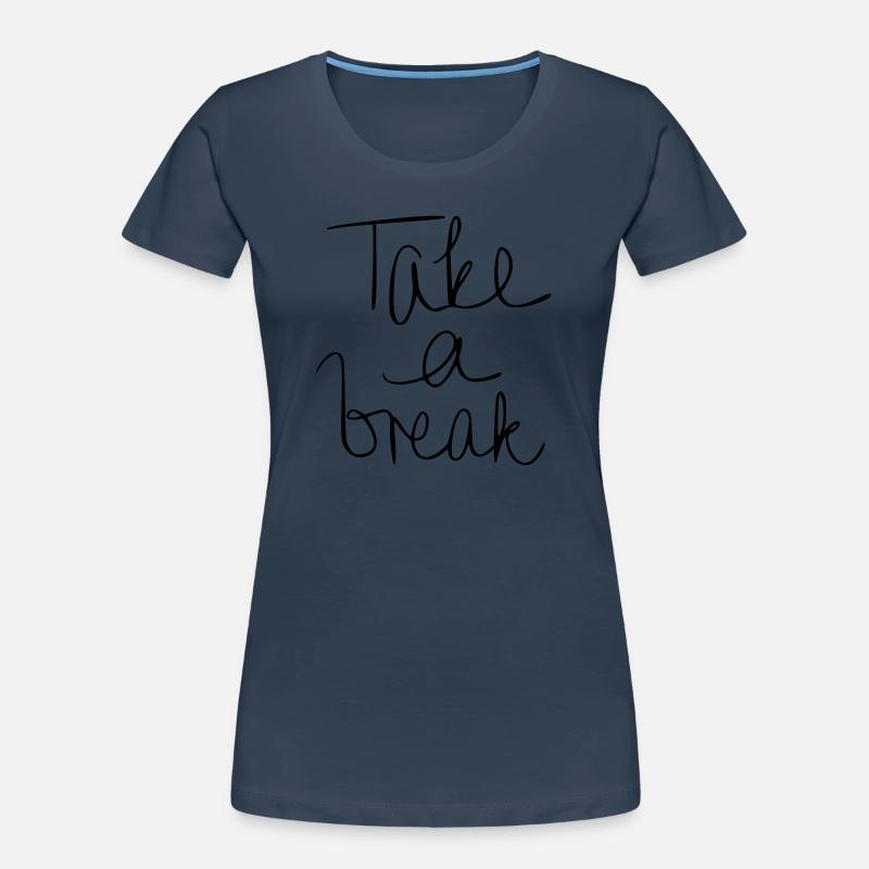Take a break Women's Premium Organic T-Shirt