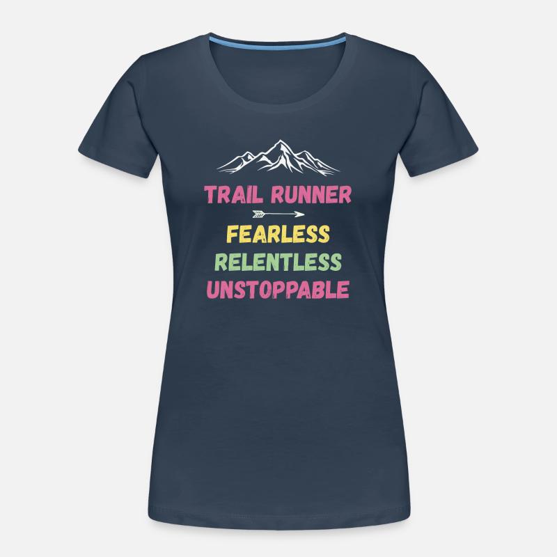 Trail Runner - Intrépide. Implacable. Imparable. T-shirt bio Premium Femme