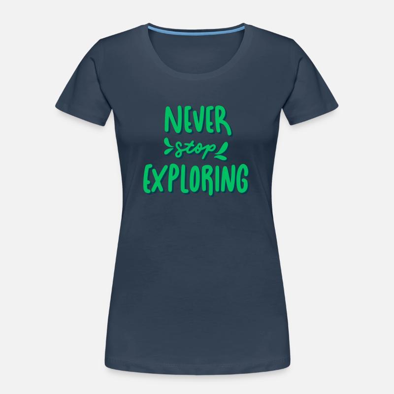 Never Stop Exploring Women's Premium Organic T-Shirt
