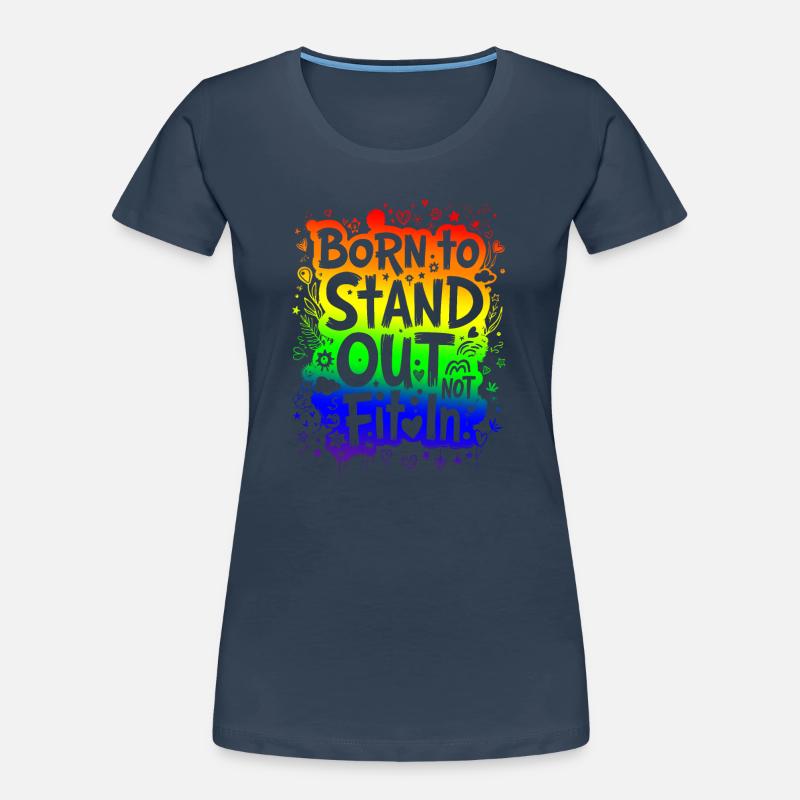 NÉ POUR SE DÉMARQUER, PAS POUR S’INTÉGRER T-shirt bio Premium Femme