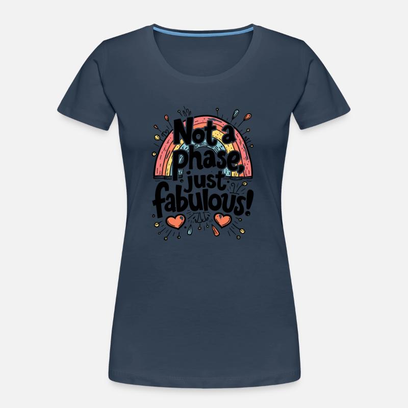 PAS UNE PHASE, JUSTE FABULEUX T-shirt bio Premium Femme