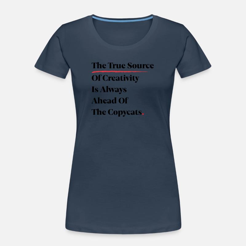 La véritable source de créativité est toujours devant [B] T-shirt bio Premium Femme