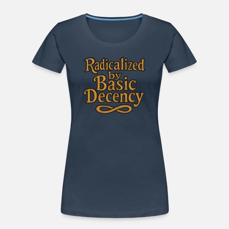 Radicalized by Basic Decency - Women's Premium Organic T-Shirt -