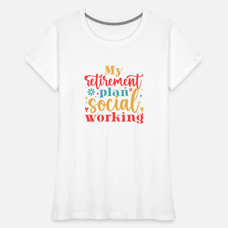 Citation de mon programme de retraite Travail social T-shirt bio Premium Femme