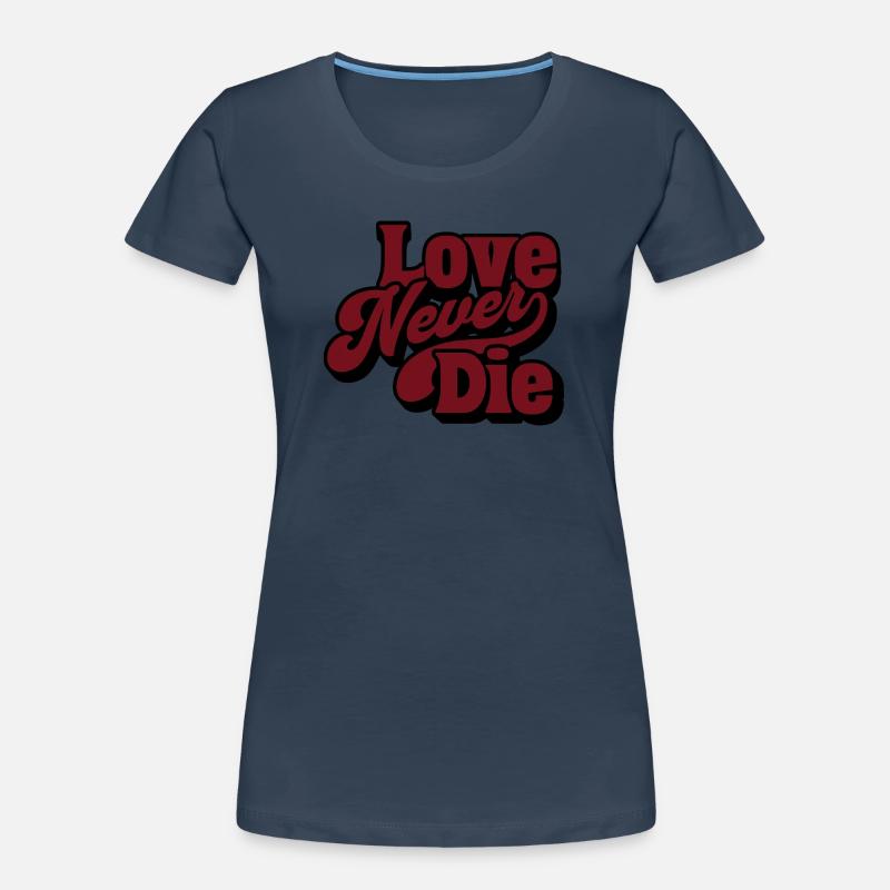 Love Never Die – Vintage Script Statement Frauen Premium Bio T-Shirt