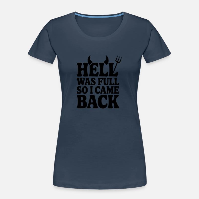 Hell Was Full so I Came Back Women's Premium Organic T-Shirt