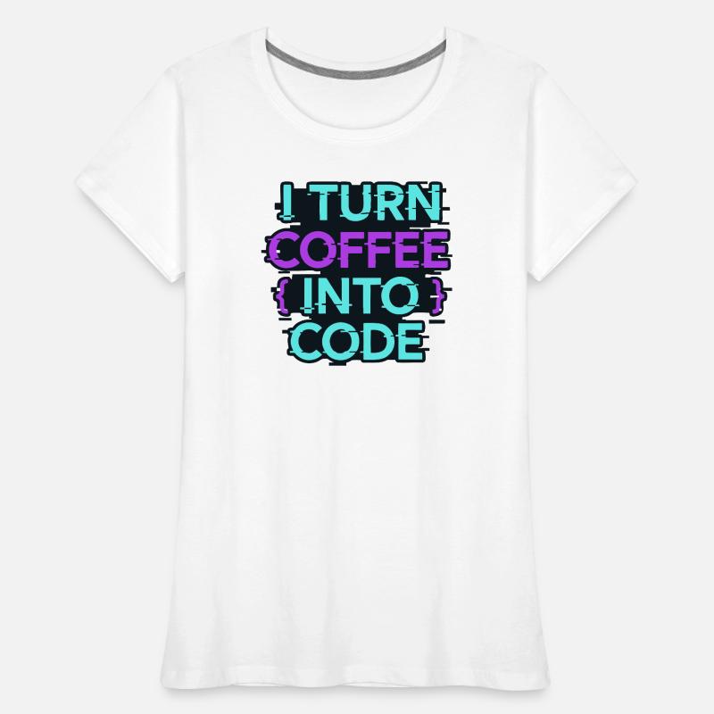 Je transforme le café en code T-shirt bio Premium Femme