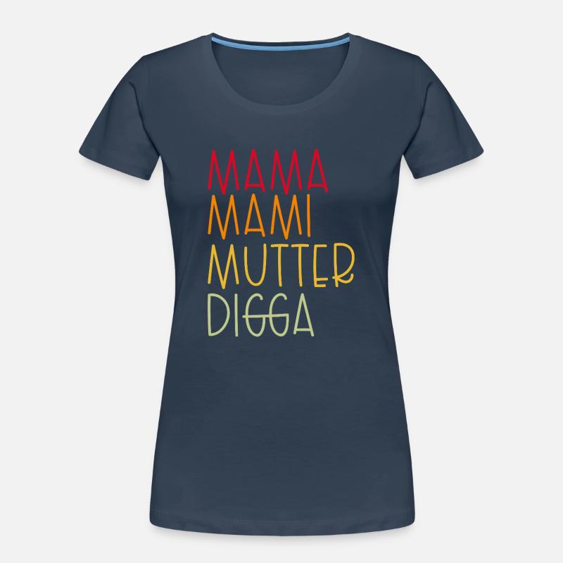 Mama Mami Mutter Digga Frauen Premium Bio T-Shirt