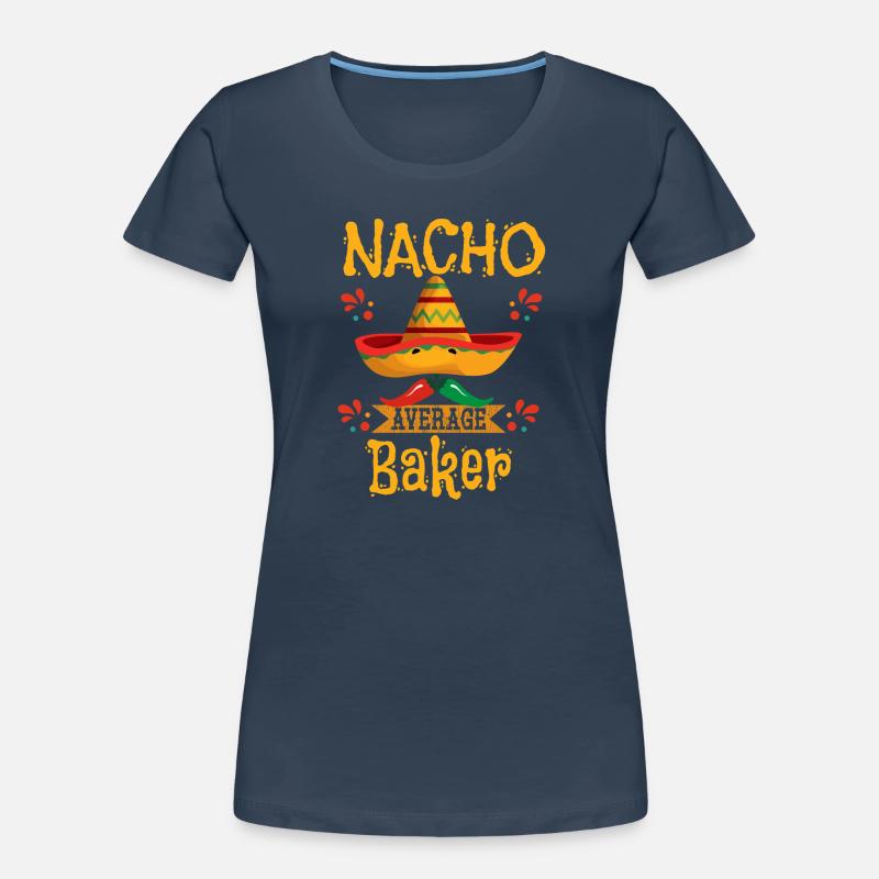 Nacho Average Baker Women's Premium Organic T-Shirt