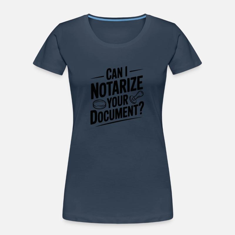Can I Notarize Your Document? Women's Premium Organic T-Shirt