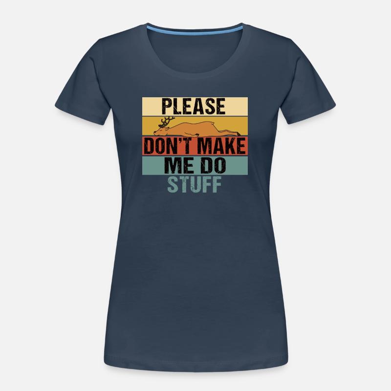 Lazy Sleeping Deer Please Don't Make Me Do Stuff Women's Premium Organic T-Shirt