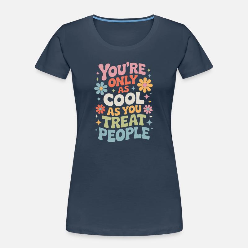 Saying Statement Respect Kindness Gift Women's Premium Organic T-Shirt